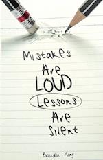 Mistakes Are Loud Lessons Are Silent 