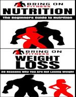 Nutrition: The Beginners Guide to Nutrition & Weight Loss: 20 Reasons Why You Are Not Losing Weight