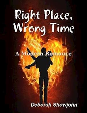 Right Place, Wrong Time a Modern Romance