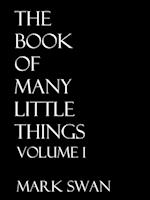 The Book of Many Little Things Volume 1