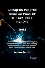 AN INQUIRY INTO THE Nature and Causes OF THE WEALTH OF NATIONS  Book 1