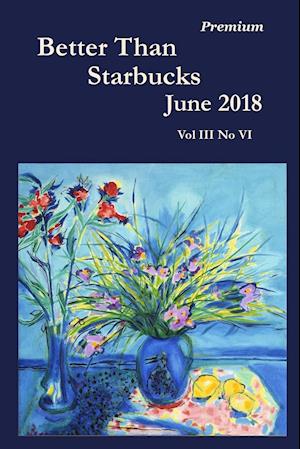 Better Than Starbucks June 2018 Premium