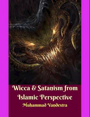 Wicca & Satanism from Islamic Perspective