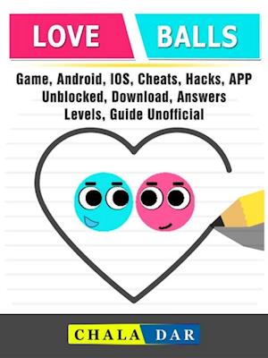 Love Balls Game, Android, IOS, Cheats, Hacks, App, Unblocked, Download, Answers, Levels, Guide Unofficial