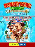 Donkey Kong Country Tropical Freeze Game, Switch, Wii U, 3DS, Gameplay, Cheats, Hacks, Strategies, Guide Unofficial