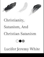 Christianity, Satanism, And Christian Satanism 