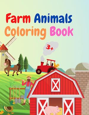 Farm Animals Coloring Book: Amazing Farm Animals Coloring Book | Acute Farm Animals Coloring Book for Kids Ages 3+ | Gift Idea for Preschoolers with C