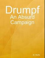 Drumpf: An Absurd Campaign