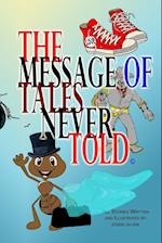 The Message of Tales Never Told