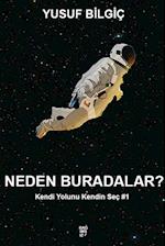 Neden Buradalar? - Kendi Yolunu Kendin Seç #1