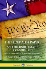The Federalist Papers, and the United States Constitution
