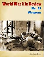World War 2 In Review No. 47: Weapons