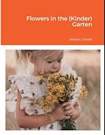 Flowers in the (Kinder) Garten 