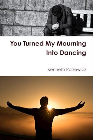 You Turned My Mourning Into Dancing