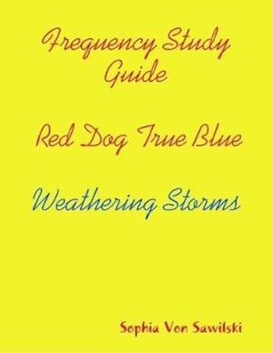 Frequency Study Guide, Red Dog, True Blue: Weathering Storms