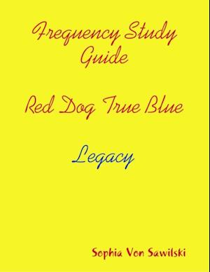 Frequency Study Guide, Red Dog, True Blue: Legacy