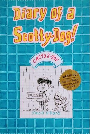 Diary of a Scotty-Dog! Cactus Joe.