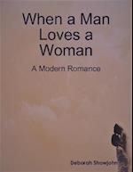 When a Man Loves a Woman - A Modern Romance