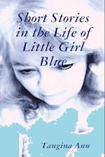 Short Stories in the Life of Little Girl Blue