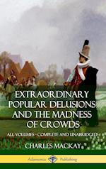 Extraordinary Popular Delusions and The Madness of Crowds