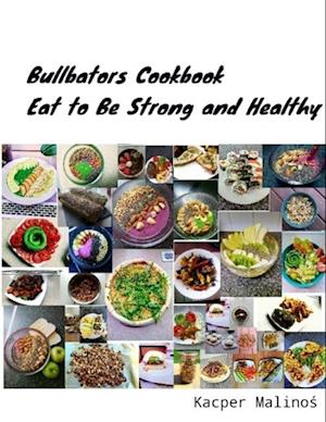 Bullbators Cookbook, Eat to Be Strong and Healthy