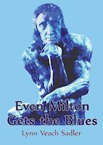 Even Milton Gets the Blues