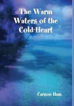 The Warm Waters of the Cold-Heart 