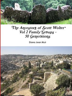 The Ancestors of Scott Wolter - Vol 2 Family Groups