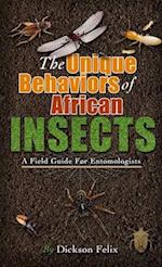 The Unique Behaviors Of African Insects 