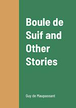 Boule de Suif and Other Stories 