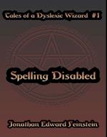 Tales of a Dyslexic Wizard # 1: Spelling Disabled