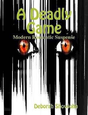 A Deadly Game - Modern Romantic Suspense