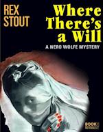 Where There''s a Will: A Nero Wolfe Mystery