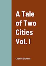 A Tale of Two Cities Vol. I 