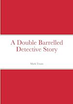 A Double Barrelled Detective Story 