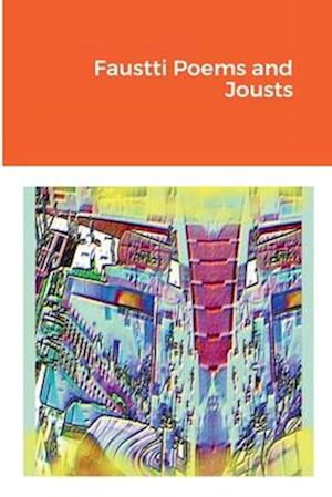Faustti Poems and Jousts