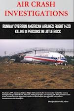 AIR CRASH INVESTIGATIONS - Runway Overrun American Airlines Flight 1420 - Killing 11 Persons In Little Rock