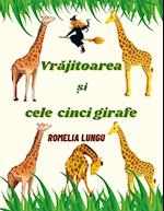 Vrajitoarea si cele cinci girafe