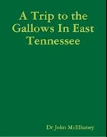 A Trip to the Gallows In East Tennessee