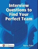 Interview Questions to Find Your Perfect Team