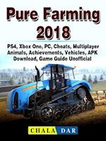 Pure Farming 2018, PS4, Xbox One, PC, Cheats, Multiplayer, Animals, Achievements, Vehicles, APK, Download, Game Guide Unofficial