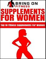 Supplements for Women: Top 10 Fitness Supplements for Women