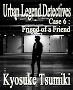 Urban Legend Detectives Case 6: Friend of a Friend