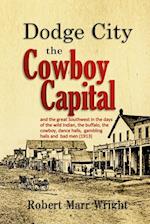 Dodge City, the Cowboy Capital