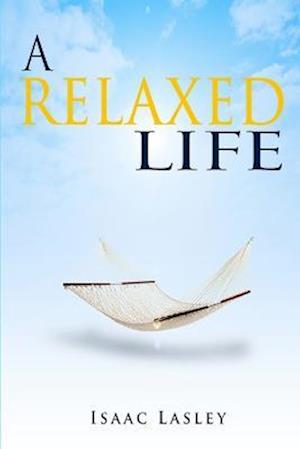 A Relaxed Life