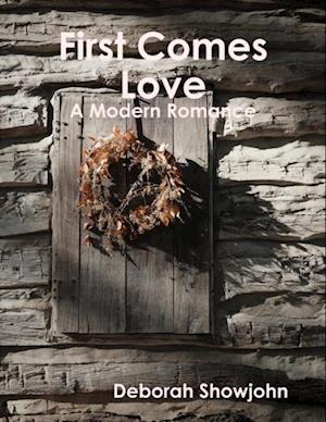 First Comes Love - A Modern Romance