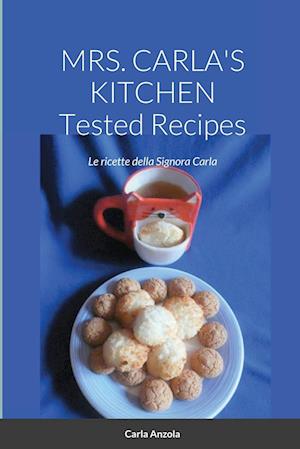 MRS. CARLA'S KITCHEN - TESTED RECIPES - Le ricette della Signora Carla