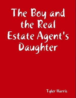 The Boy and the Real Estate Agent''s Daughter