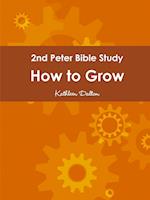 2nd Peter Bible Study    How to Grow