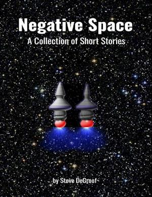 Negative Space: A Collection of Short Stories